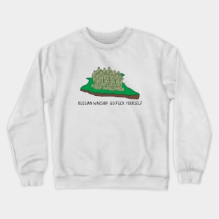 Russian warship, go fuck yourself Crewneck Sweatshirt